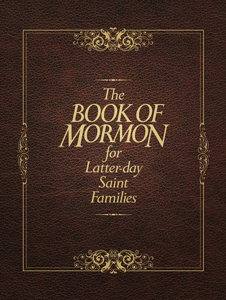 Image for THE BOOK OF MORMON FOR LATTER-DAY SAINT FAMILIES THE BOOK OF MORMON FOR LATTER-DAY SAINT FAMILIES