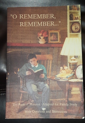 Image for O REMEMBER, REMEMBER.The Book of Mormon Adapted for Family Study With Questions and Illustrations O REMEMBER, REMEMBER.The Book of Mormon Adapted for Family Study With Questions and Illustrations