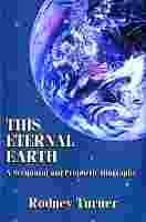 Image for THIS ETERNAL EARTH - A Scriptural and Prophetic Biography THIS ETERNAL EARTH - A Scriptural and Prophetic Biography