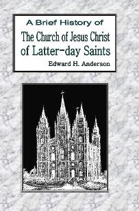 Image for A BRIEF HISTORY OF THE CHURCH OF JESUS CHRIST OF LATTER-DAY SAINTS A BRIEF HISTORY OF THE CHURCH OF JESUS CHRIST OF LATTER-DAY SAINTS