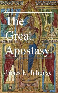 Image for THE GREAT APOSTASY - Considered in the Light of Scriptural and Secular History THE GREAT APOSTASY - Considered in the Light of Scriptural and Secular History