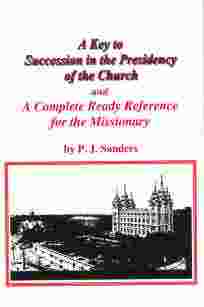 A KEY TO SUCCESSION IN THE PRESIDENCY OF THE CHURCH AND MISSIONARY REFERENCE