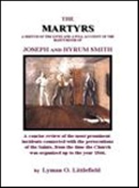 Image for THE MARTYRS - OF THE SEVERAL ACCOUNTS WRITTEN OF THE MARTYRDOM OF JOSEPH AND HYRUM SMITH THE MARTYRS - OF THE SEVERAL ACCOUNTS WRITTEN OF THE MARTYRDOM OF JOSEPH AND HYRUM SMITH