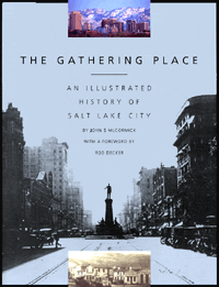 Image for The Gathering Place - An Illustrated History of Salt Lake City The Gathering Place - An Illustrated History of Salt Lake City