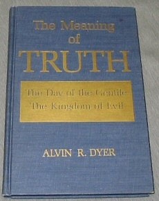 Image for The Meaning of Truth - The Day of the Gentile, The Kingdom of Evil The Meaning of Truth - The Day of the Gentile, The Kingdom of Evil