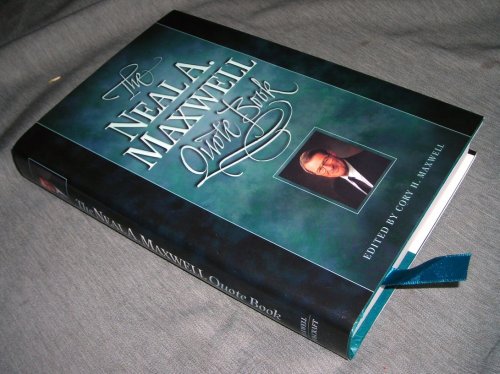 Image for THE NEAL A. MAXWELL QUOTE BOOK THE NEAL A. MAXWELL QUOTE BOOK