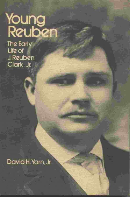 Image for YOUNG REUBEN; The Early Life of J. Reuben Clark, Jr YOUNG REUBEN; The Early Life of J. Reuben Clark, Jr