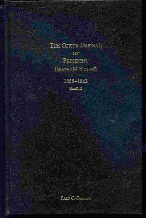 Image for THE OFFICE JOURNAL OF PRESIDENT BRIGHAM YOUNG: 1858 -1863 BOOK THE OFFICE JOURNAL OF PRESIDENT BRIGHAM YOUNG: 1858 -1863 BOOK