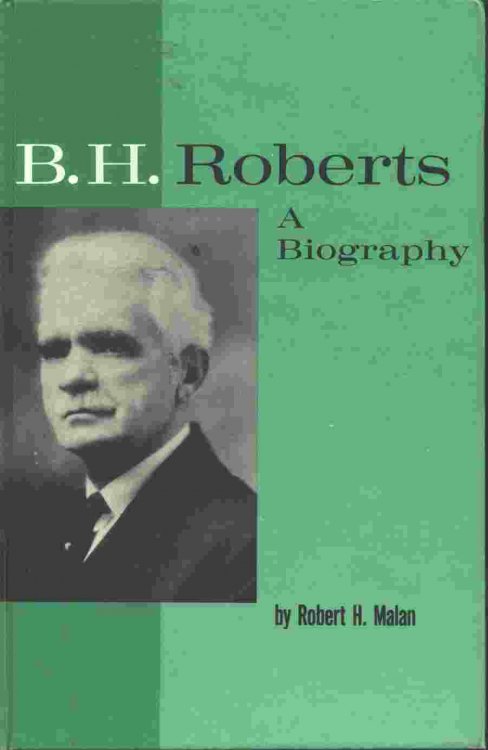 Image for B. H. Roberts, A Biography B. H. Roberts, A Biography