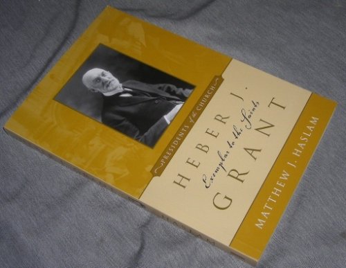 Image for Heber J. Grant - Exemplar to the Saints Heber J. Grant - Exemplar to the Saints