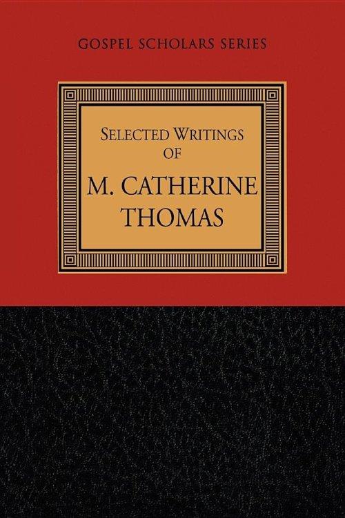 Image for SELECTED WRITINGS OF M. CATHERINE THOMAS SELECTED WRITINGS OF M. CATHERINE THOMAS