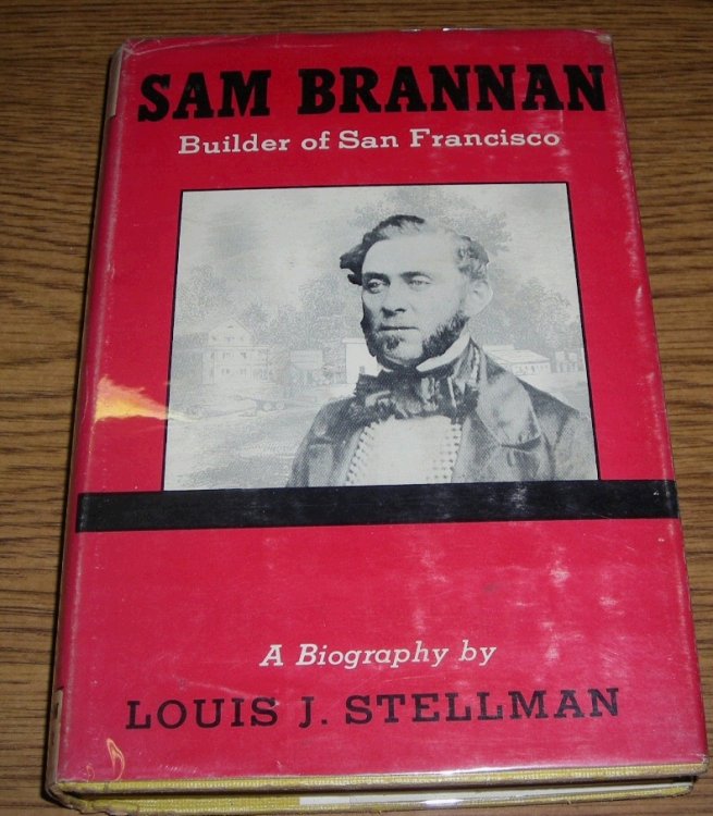 Image for SAM BRANNAN - Builder of San Francisco SAM BRANNAN - Builder of San Francisco