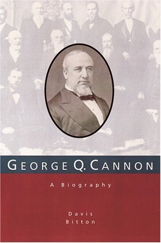 Image for GEORGE Q. CANNON - A Biography GEORGE Q. CANNON - A Biography
