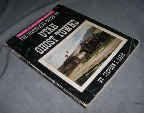 Image for The Historical Guide to Utah Ghost Towns The Historical Guide to Utah Ghost Towns