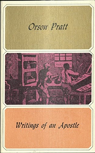 Image for Orson Pratt: Writings of an Apostle Orson Pratt: Writings of an Apostle