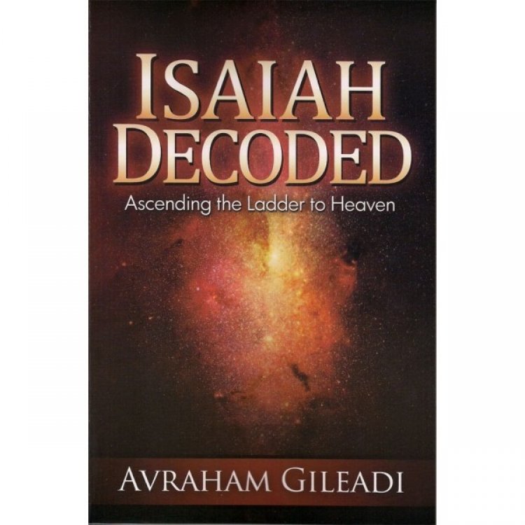 Isaiah Decoded: Ascending the Ladder to Heaven
