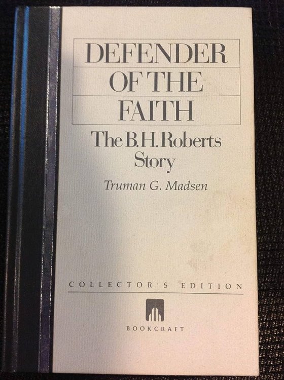 Image for DEFENDER OF THE FAITH - THE B.H. ROBERTS STORY DEFENDER OF THE FAITH - THE B.H. ROBERTS STORY