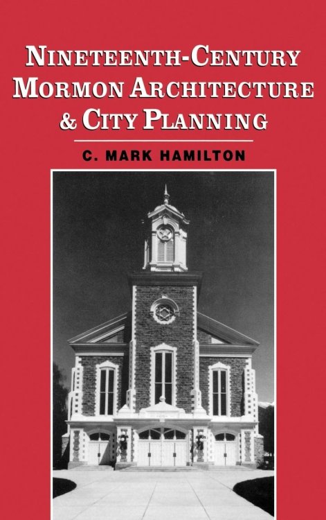 Image for NINETEENTH-CENTURY MORMON ARCHITECTURE NINETEENTH-CENTURY MORMON ARCHITECTURE