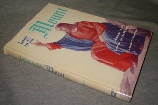 Image for LOOK TO THE MOUNT - A STUDY OF THE SERMON ON THE MOUNT LOOK TO THE MOUNT - A STUDY OF THE SERMON ON THE MOUNT