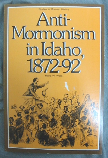 Image for ANTI-MORMONISM IN IDAHO, 1872-92 ANTI-MORMONISM IN IDAHO, 1872-92
