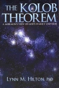 Image for THE KOLOB THEOREM - A Mormon's View of God's Starry Universe THE KOLOB THEOREM - A Mormon's View of God's Starry Universe
