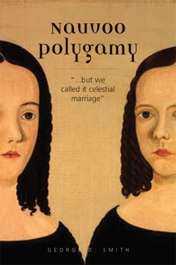 Image for NAUVOO POLYGAMY - But We Called it Celestial Marriage. NAUVOO POLYGAMY - But We Called it Celestial Marriage.