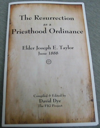 Image for The Resurrection As a Priesthood Ordinance - Elder Joseph E. Taylor, June 1888 The Resurrection As a Priesthood Ordinance - Elder Joseph E. Taylor, June 1888