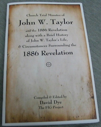 Church Trial Minutes of John W. Taylor - And the 1886 Revelation Along with a Brief History of John W. Taylor's Life, and Circumstances Surrounding the 1886 Revelation