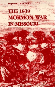 Image for The 1838 Mormon War in Missouri The 1838 Mormon War in Missouri