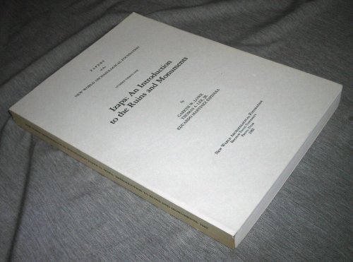 Image for New World Archaeological Foundation: Number Thirty-One - Izapa: an Introduction to the Ruins and Monuments New World Archaeological Foundation: Number Thirty-One - Izapa: an Introduction to the Ruins and Monuments