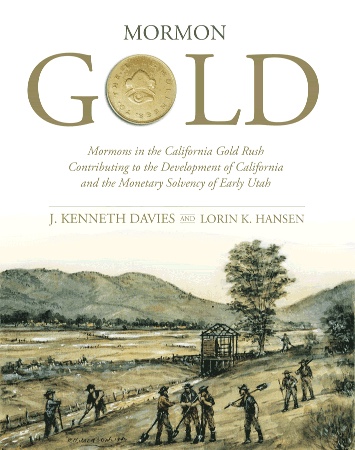 Image for MORMON GOLD - Mormons in the California Gold Rush Contributing to the Development of California and the Monetary Solvency of Early Utah MORMON GOLD - Mormons in the California Gold Rush Contributing to the Development of California and the Monetary Solvency of Early Utah