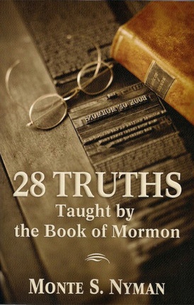 28 Truths Taught by the Book of Mormon