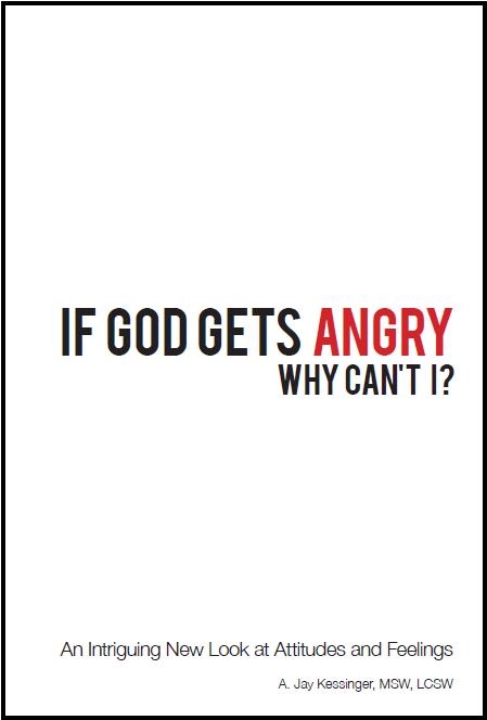 Image for If God Gets Angry Why Can't I - An Intriguing New Look at Attitueds and Feelings If God Gets Angry Why Can't I - An Intriguing New Look at Attitueds and Feelings