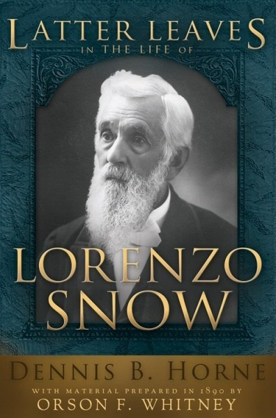 Image for Latter Leaves in the Life of Lorenzo Snow Latter Leaves in the Life of Lorenzo Snow