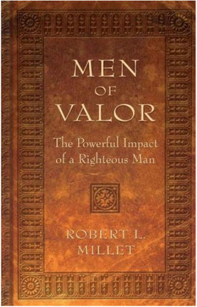 Men of Valor - The Powerful Impact of a Righteous Man