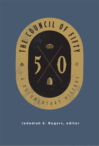 The Council of Fifty; A Documentary History