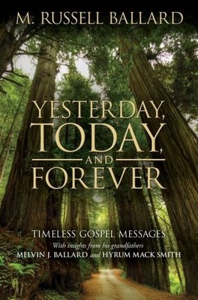 Image for Yesterday, Today and Forever; Timeless Gospel Messages Yesterday, Today and Forever; Timeless Gospel Messages