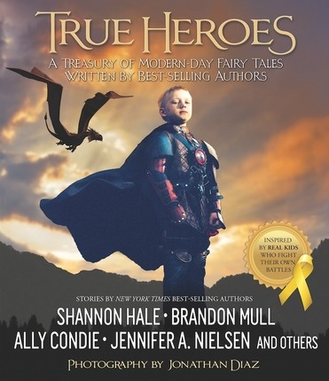 Image for True Heroes; A Treasury of Modern-day Fairy Tales Written by Best-selling Authors True Heroes; A Treasury of Modern-day Fairy Tales Written by Best-selling Authors