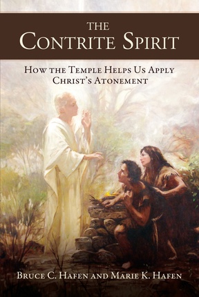 Image for The Contrite Spirit: How the Temple Helps Us Apply Christ's Atonement The Contrite Spirit: How the Temple Helps Us Apply Christ's Atonement