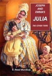 Image for Joseph & Emma's Julia. The Other Twin. A Biography. Includes Julia Letters Joseph & Emma's Julia. The Other Twin. A Biography. Includes Julia Letters