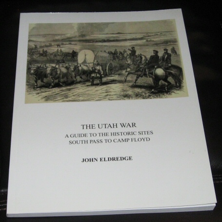Image for The Utah War: A Guide to the Historic Sites. South Pass to Camp Floyd. The Utah War: A Guide to the Historic Sites. South Pass to Camp Floyd.