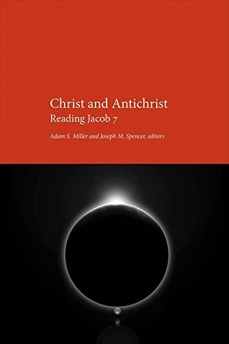 Image for Christ and Antichrist; Reading Jacob 7 Christ and Antichrist; Reading Jacob 7