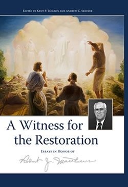 Image for A Witness for the Restration: essays in Honor of Robert J. Matthews A Witness for the Restration: essays in Honor of Robert J. Matthews