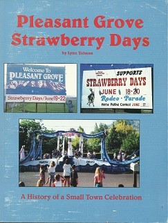 Image for Pleasant Grove Strawberry Days; A History of a Small Town Celebration Pleasant Grove Strawberry Days; A History of a Small Town Celebration
