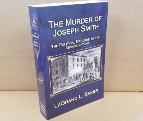 Image for The Murder of Joseph Smith The Political Prelude to the Assassination The Murder of Joseph Smith The Political Prelude to the Assassination