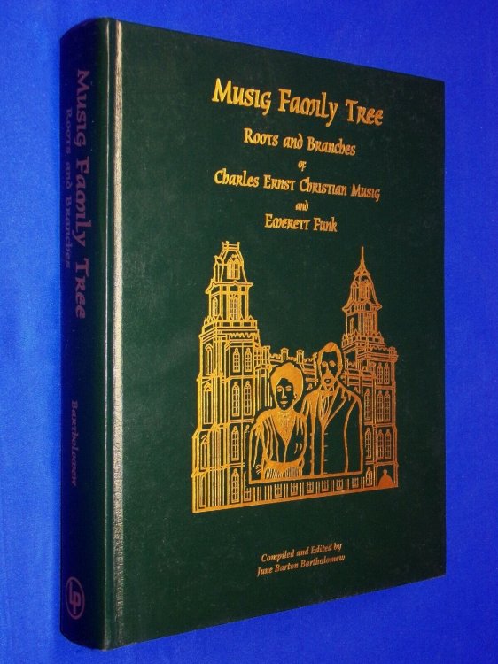 Image for Musig Family Tree; Roots and Branches of Charles Ernst Christian Musig and Emerett Funk Musig Family Tree; Roots and Branches of Charles Ernst Christian Musig and Emerett Funk