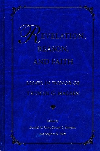 Image for Revelation, Reason, and Faith - Essays in Honor of Truman G. Madsen Revelation, Reason, and Faith - Essays in Honor of Truman G. Madsen