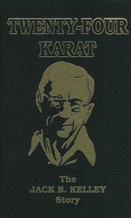 Image for Twenty-Four Karat, the Jack B. Kelley Story Twenty-Four Karat, the Jack B. Kelley Story