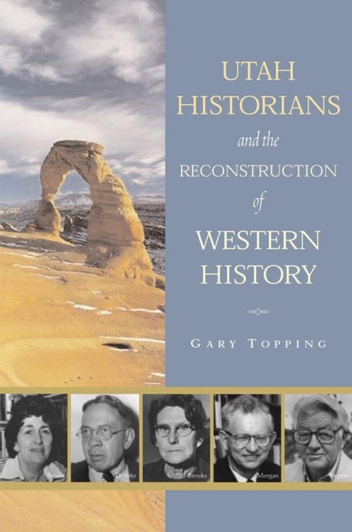 Image for Utah Historians and the Reconstruction of Western History Utah Historians and the Reconstruction of Western History