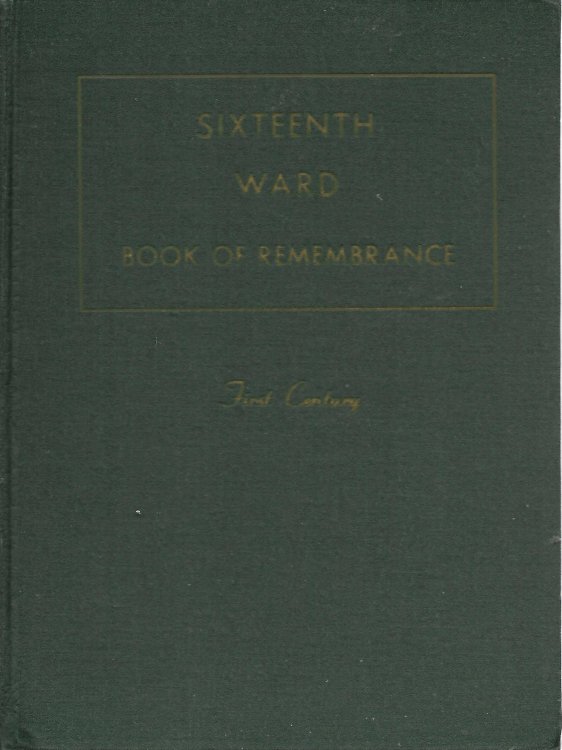 Image for Book of Remembrance of Sixteenth Ward, Riverside Stake, First Century - Church of Jesus Christ of Latter-Day Saints Book of Remembrance of Sixteenth Ward, Riverside Stake, First Century - Church of Jesus Christ of Latter-Day Saints